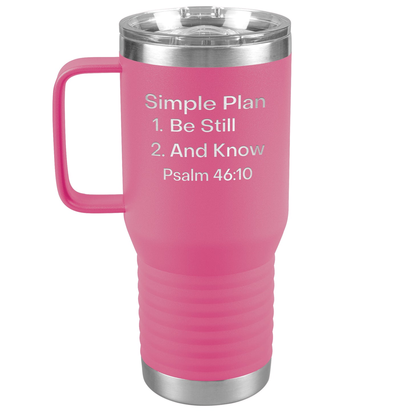 Be Still and Know Psalms 46:10 (20 oz)