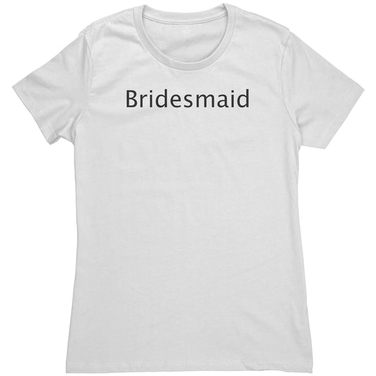 Cute Bridesmaid Wedding Party Women's Shirt (White)