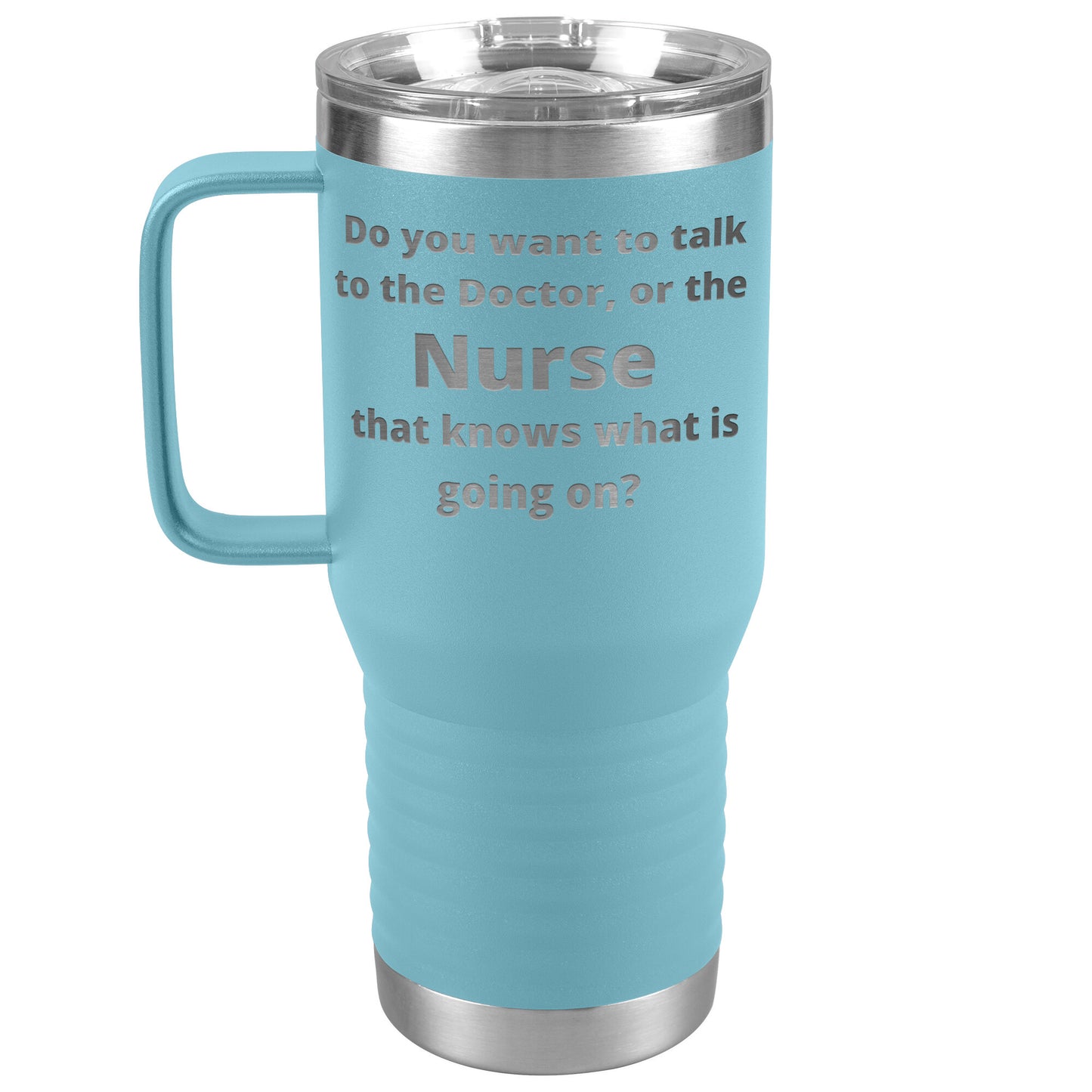 Funny Nursing 20 oz Travel Tumbler