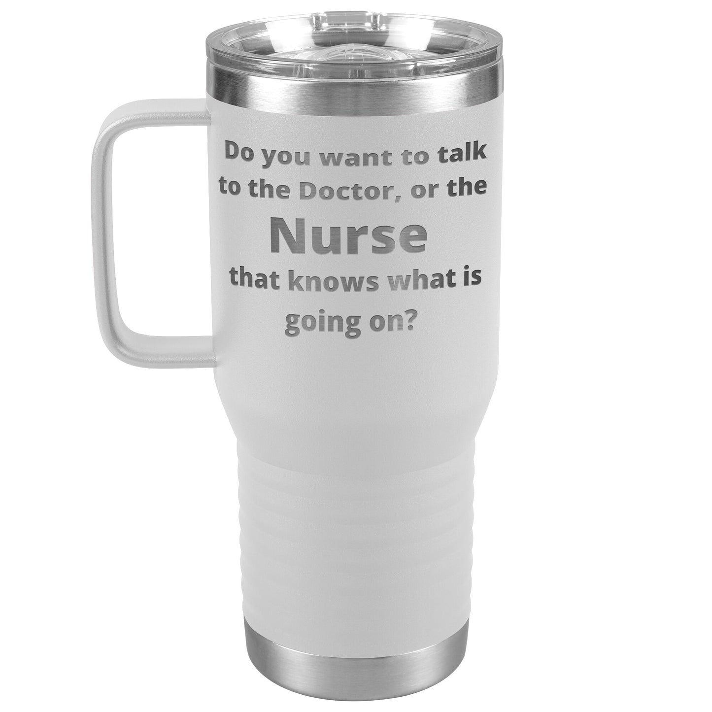 Funny Nursing 20 oz Travel Tumbler