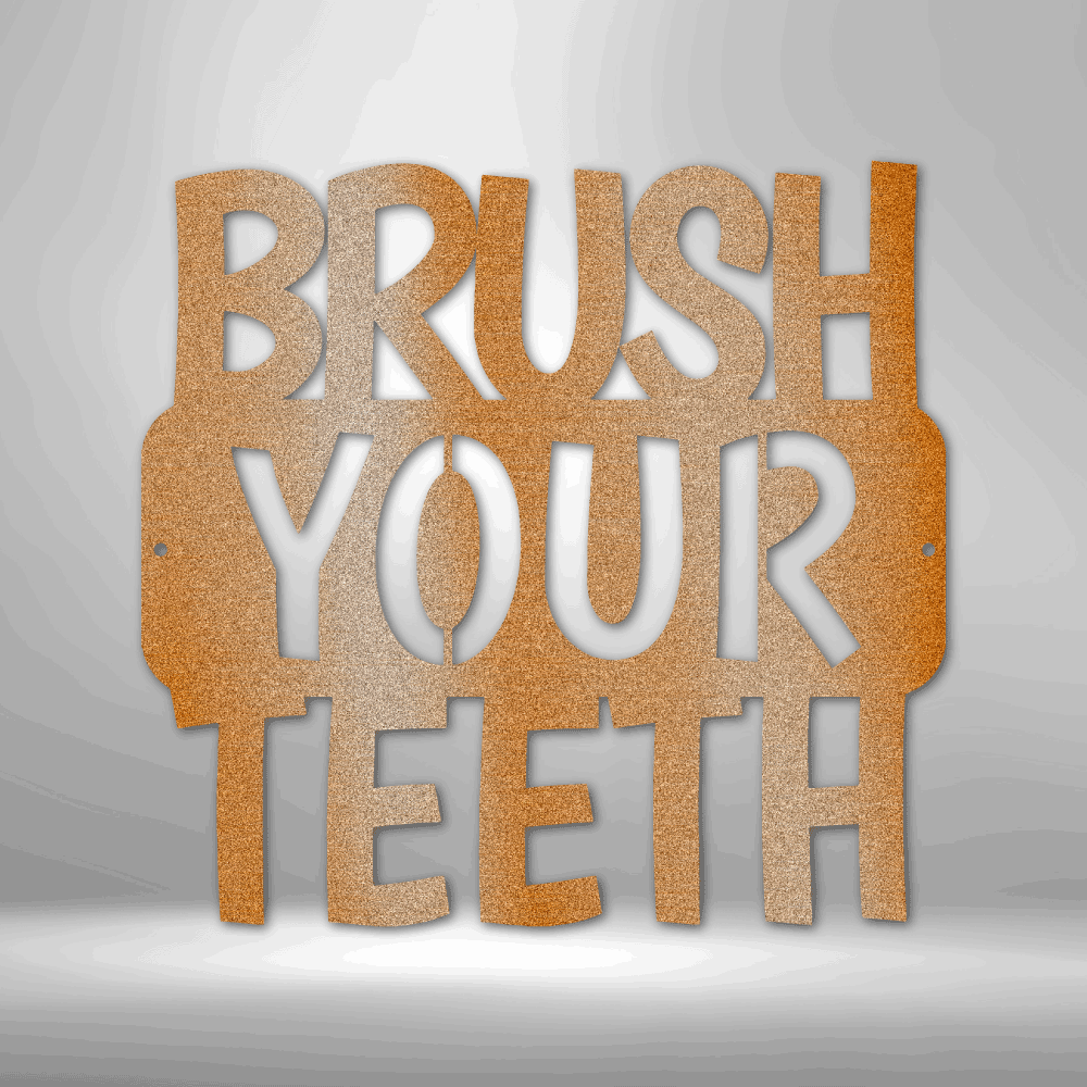 Brush Your Teeth Quote - Steel Sign