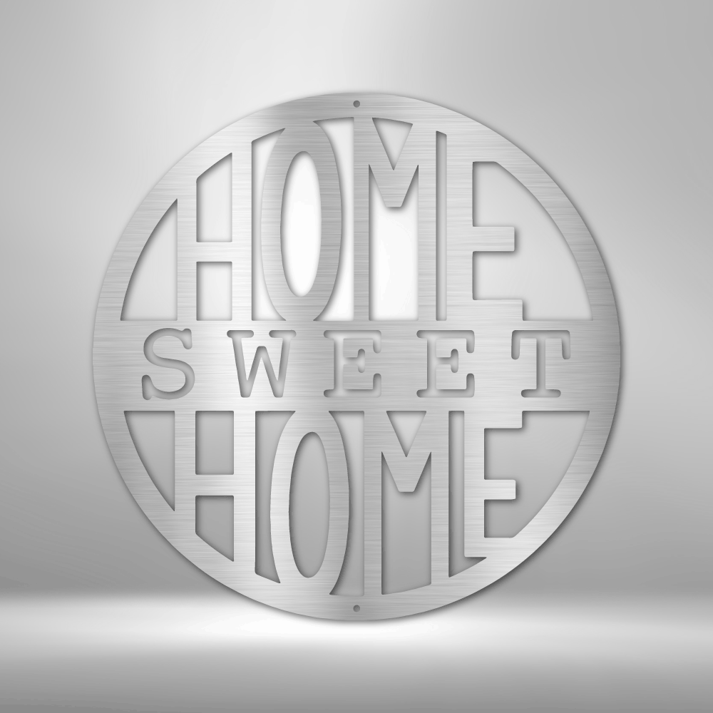 Home Sweet Home Circle - Steel Sign