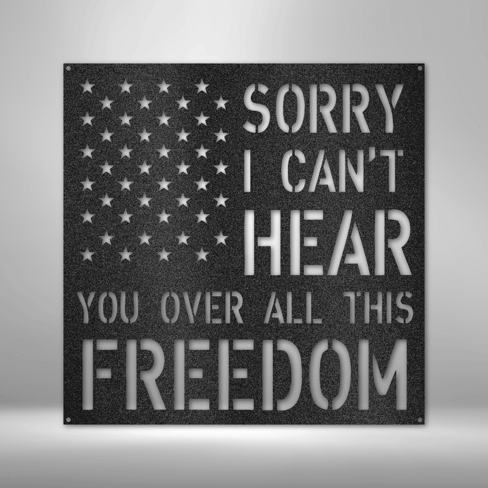 All This Freedom- Steel Sign