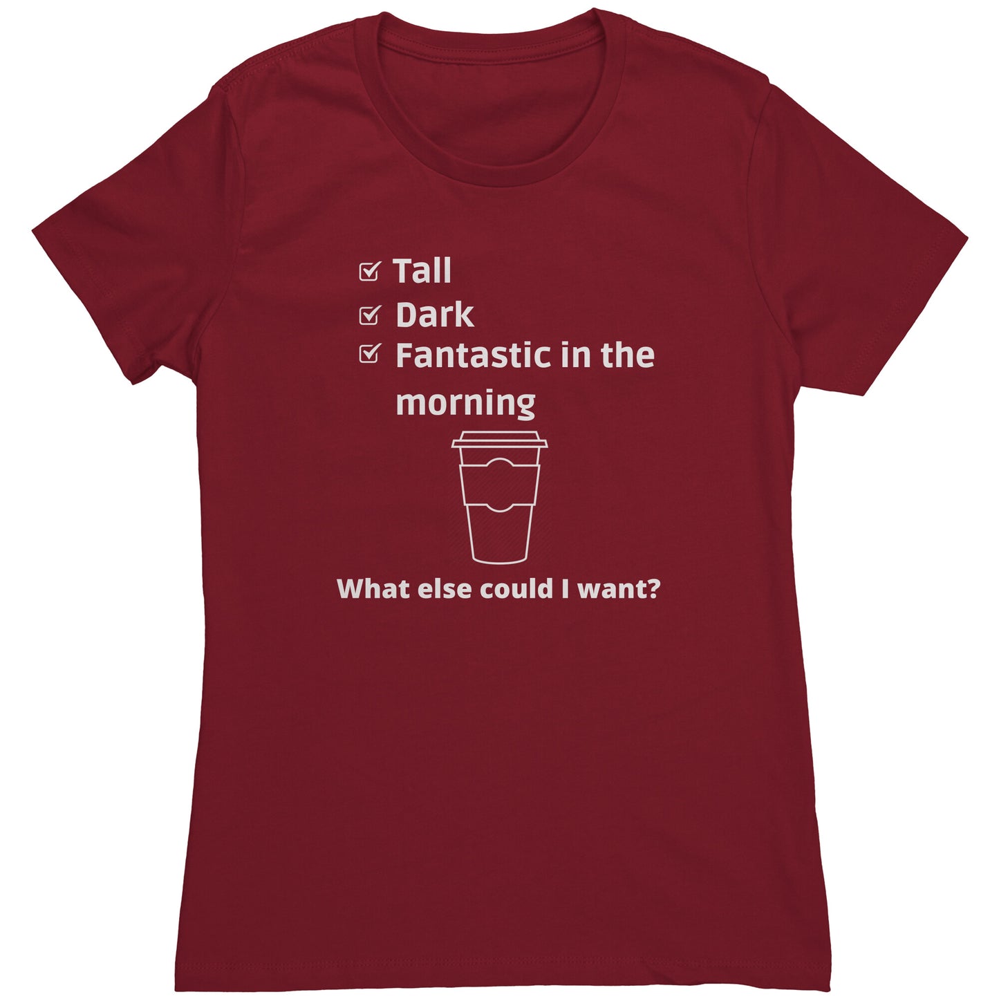 Women's funny Coffee Shirt - Tall and Dark