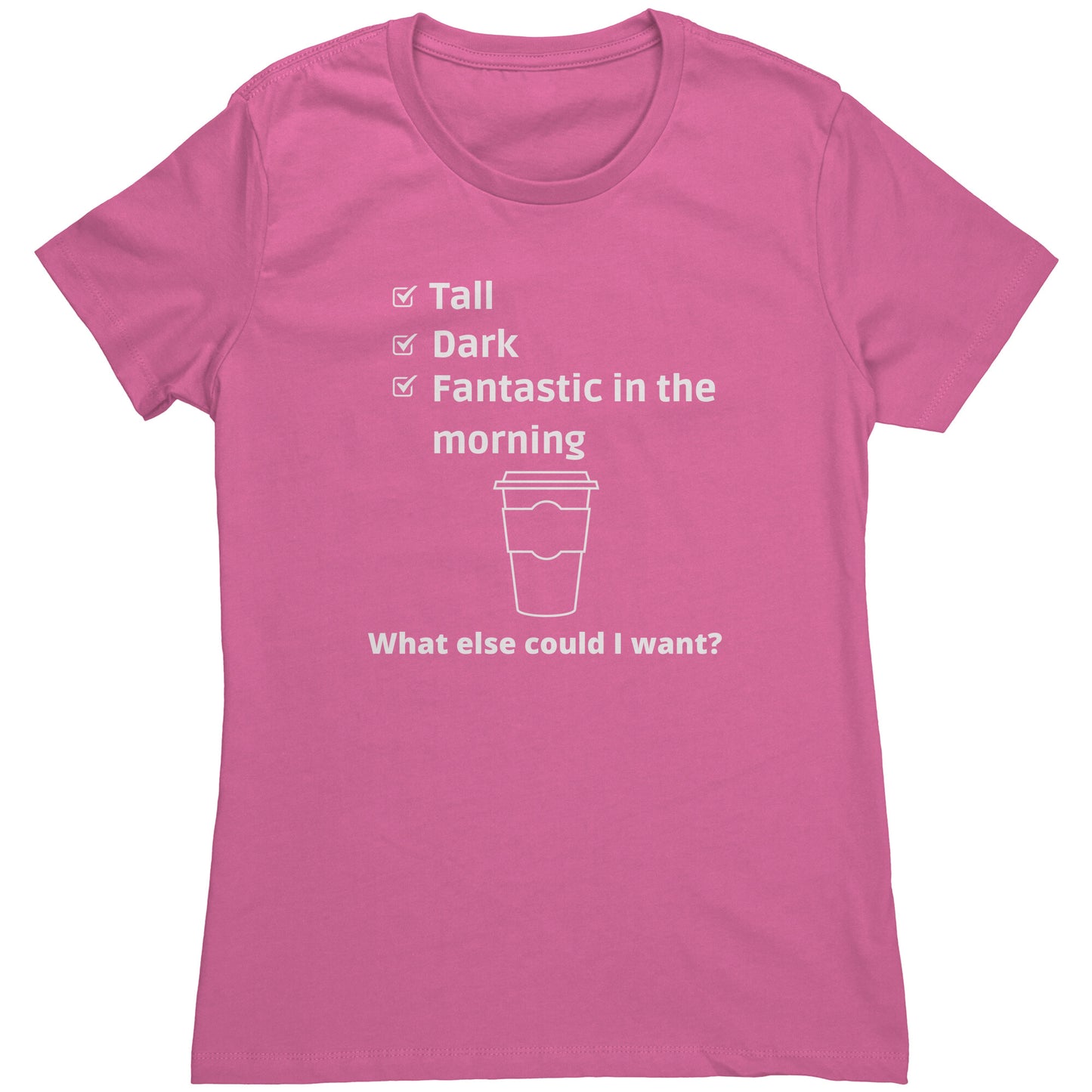 Women's funny Coffee Shirt - Tall and Dark