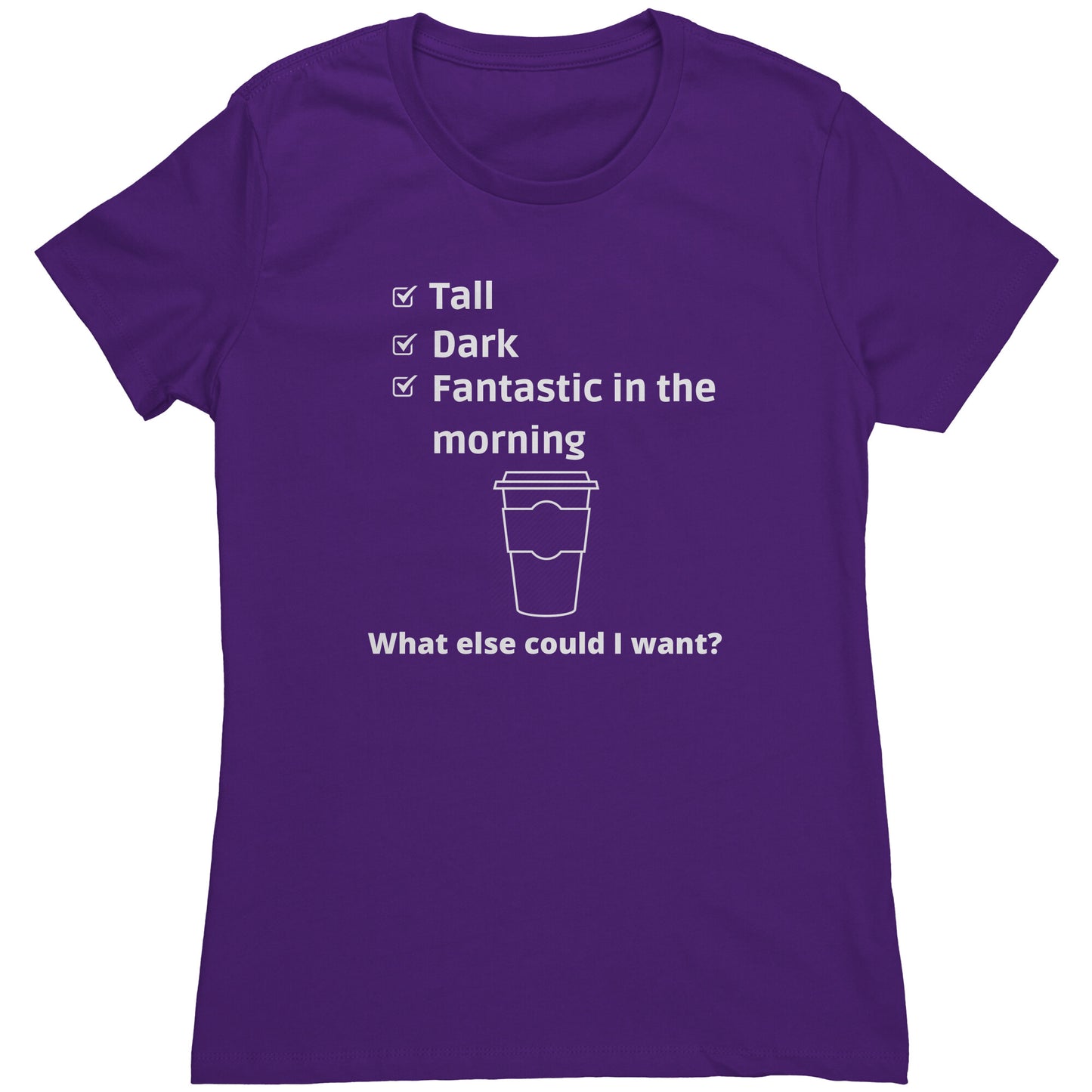 Women's funny Coffee Shirt - Tall and Dark