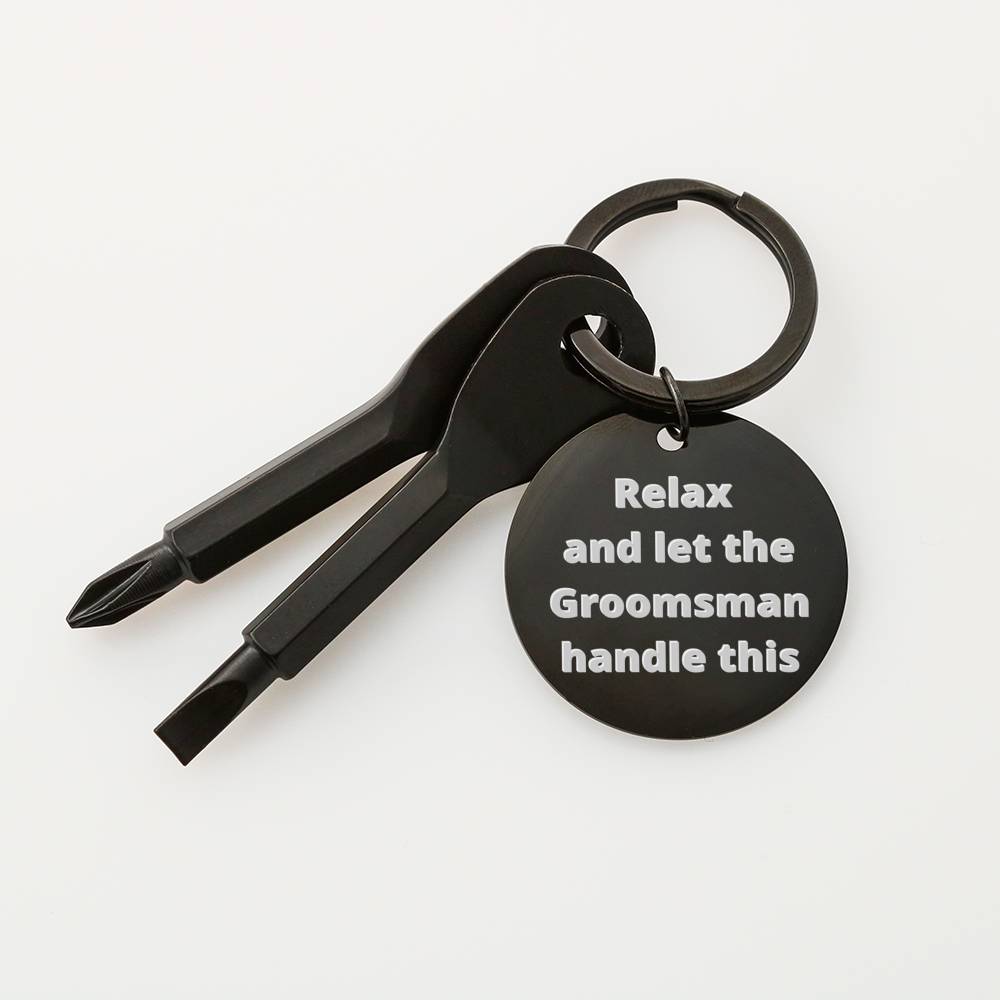 Funny "Relax and let the Groomsman handle this" wedding gift tool key chain. "